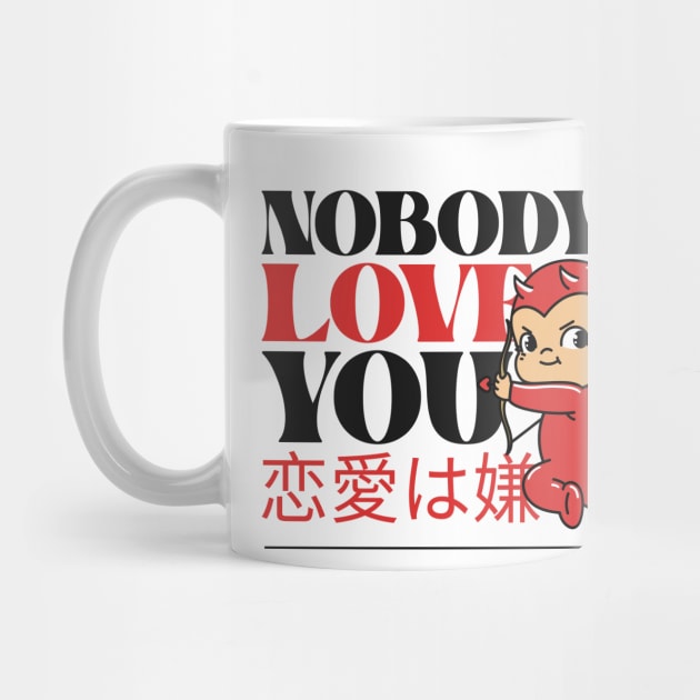Nobody Loves You, Evil Cupid - No Love by Tip Top Tee's